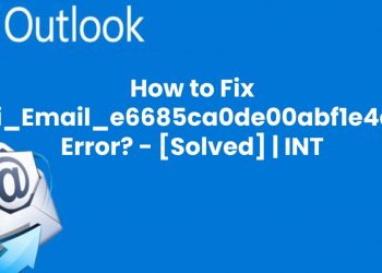 How To Easy Fix Error Code [pii_email_e6685ca0de00abf1e4d5]