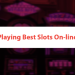 Playing Best Slots on-line