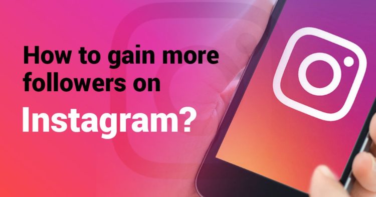 How To Gain Followers On Instagram